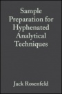 Sample Preparation for Hyphenated Analytical Techniques - ISBN 9781405111065