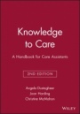 Knowledge to Care: A Handbook for Care Assistants - ISBN 9781405111119