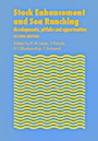 Stock Enhancement and Sea Ranching: Developments, Pitfalls and Opportunities - ISBN 9781405111195