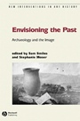 Envisioning the Past: Archaeology an the Image - ISBN 9781405111508