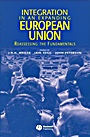 Integration in an Expanding European Union: Reassessing the Fundamentals - ISBN 9781405112321