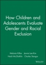How Children and Adolescents Evaluate Gender and Racial Exclusion - ISBN 9781405112352