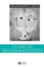 Clinical Sociolinguistics - ISBN 9781405112505
