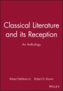 Classical Literature and its Reception: An Anthology - ISBN 9781405112932