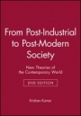 From Post–Industrial to Post–Modern Society: New Theories of the Contemporary World - ISBN 9781405114295