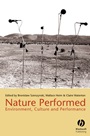 Nature Performed: Environment, Culture and Performance - ISBN 9781405114646