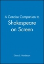 A Concise Companion to Shakespeare on Screen - ISBN 9781405115117