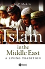 Islam in the Middle East: A Living Tradition - ISBN 9781405116039