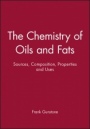 The Chemistry of Oils and Fats: Sources, Composition, Properties and Uses - ISBN 9781405116268