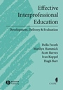 Effective Interprofessional Education: Development, Delivery, and Evaluation - ISBN 9781405116534