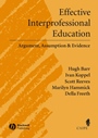Effective Interprofessional Education: Argument, Assumption and Evidence (Promoting Partnership for Health) - ISBN 9781405116541