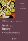 Feminist Theory: A Philosophical Anthology - ISBN 9781405116619