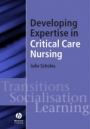 Developing Expertise in Critical Care Nursing - ISBN 9781405117159