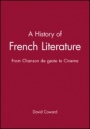A History of French Literature: From Chanson de geste to Cinema - ISBN 9781405117364