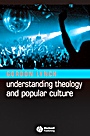 Understanding Theology and Popular Culture - ISBN 9781405117487