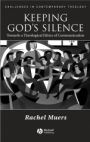 Keeping Gods Silence: Towards a Theological Ethics of Communication - ISBN 9781405118996