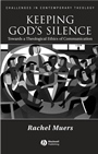 Keeping Gods Silence: Towards a Theological Ethics of Communication - ISBN 9781405119009