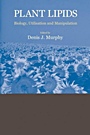 Plant Lipids: Biology, Utilisation and Manipulation - ISBN 9781405119047