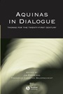 Aquinas in Dialogue: Thomas for the Twenty–First Century - ISBN 9781405119313