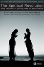 The Spiritual Revolution: Why Religion is Giving Way to Spirituality - ISBN 9781405119597