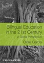 Bilingual Education in the 21st Century: A Global Perspective - ISBN 9781405119931