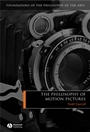 The Philosophy of Motion Pictures - ISBN 9781405120258