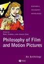 Philosophy of Film and Motion Pictures: An Anthology - ISBN 9781405120265