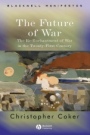 The Future of War: The Re–Enchantment of War in the Twenty–First Century - ISBN 9781405120432