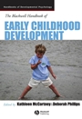 The Blackwell Handbook of Early Childhood Development - ISBN 9781405120739