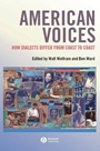 American Voices: How Dialects Differ from Coast to Coast - ISBN 9781405121095