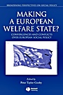 Making a European Welfare State?: Convergences and Conflicts Over European Social Policy - ISBN 9781405121163