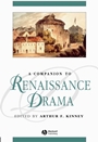 A Companion to Renaissance Drama - ISBN 9781405121798