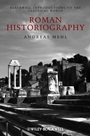 Roman Historiography: An Introduction to its Basic Aspects and Development - ISBN 9781405121835