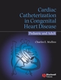 Cardiac Catheterization in Congenital Heart Disease: Pediatric and Adult - ISBN 9781405122009