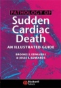 Pathology of Sudden Cardiac Death: An Illustrated Guide - ISBN 9781405122122