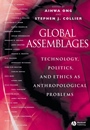 Global Assemblages: Technology, Politics, and Ethics as Anthropological Problems - ISBN 9781405123587