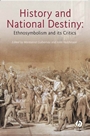 History And National Destiny: Ethnosymbolism and its Critics - ISBN 9781405123914