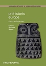 Prehistoric Europe: Theory and Practice - ISBN 9781405125963
