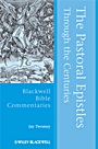 The Pastoral Epistles Through the Centuries - ISBN 9781405126144