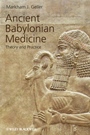 Ancient Babylonian Medicine: Theory and Practice - ISBN 9781405126526