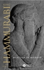 King Hammurabi of Babylon: A Biography - ISBN 9781405126601