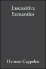Insensitive Semantics: A Defense of Semantic Minimalism and Speech Act Pluralism - ISBN 9781405126748