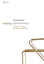 Reading Epistemology: Selected Texts with Interactive Commentary - ISBN 9781405127646