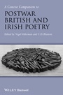 A Concise Companion to Postwar British and Irish Poetry - ISBN 9781405129244