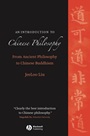 An Introduction to Chinese Philosophy: From Ancient Philosophy to Chinese Buddhism - ISBN 9781405129503