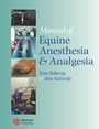 Manual of Equine Anesthesia and Analgesia - ISBN 9781405129671