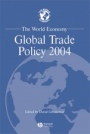 The World Economy: Global Trade Policy 2004 - ISBN 9781405129886