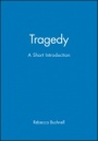 Tragedy: A Short Introduction - ISBN 9781405130202