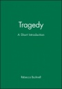 Tragedy: A Short Introduction - ISBN 9781405130219