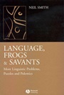 Language, Frogs and Savants: More Linguistic Problems, Puzzles and Polemics - ISBN 9781405130387